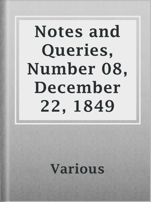 Title details for Notes and Queries, Number 08, December 22, 1849 by Various - Available